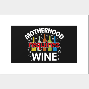 Motherhood Requires WINE for Funny Moms Posters and Art